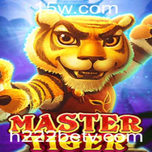 Desvendando o Mundo do MasterTiger: Um Jogo Eletrizante com o Selo H222bet